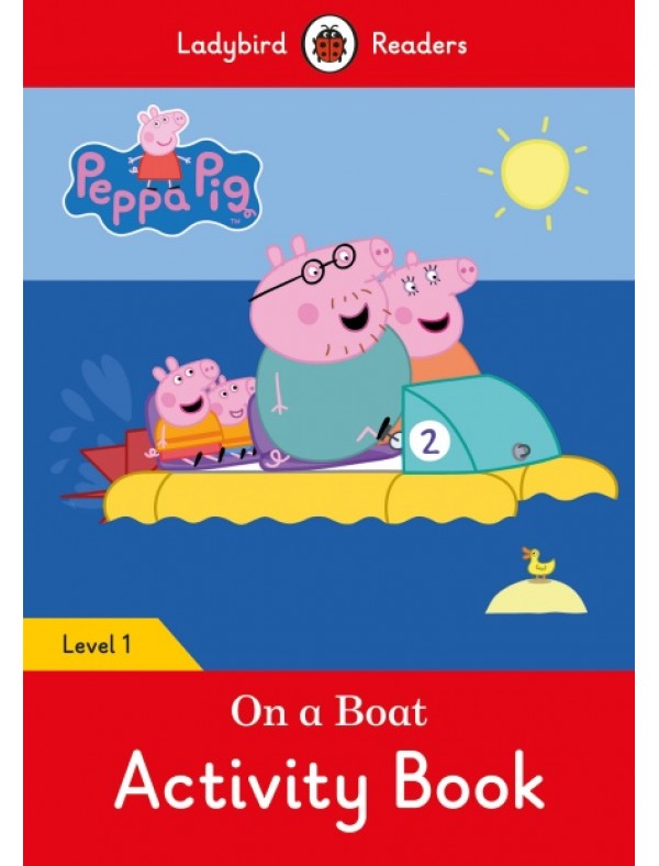 Peppa Pig: On a Boat Activity Book- Ladybird Readers Level 1