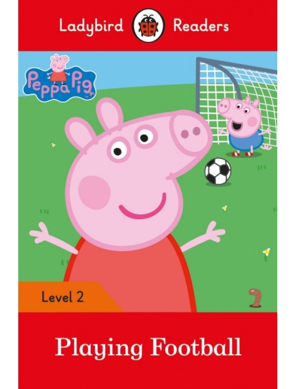 Peppa Pig: Playing Football- Ladybird Readers Level 2