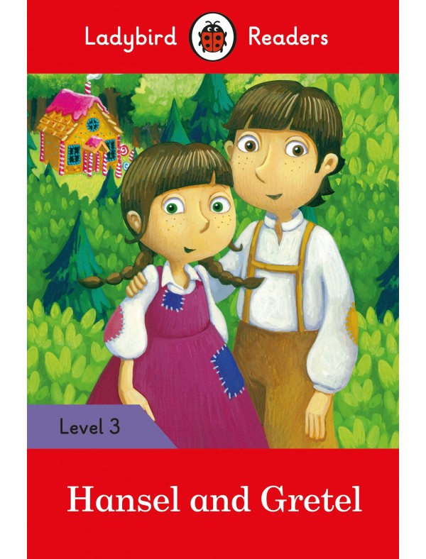 Hansel And Gretel - Ladybird Readers Level 3