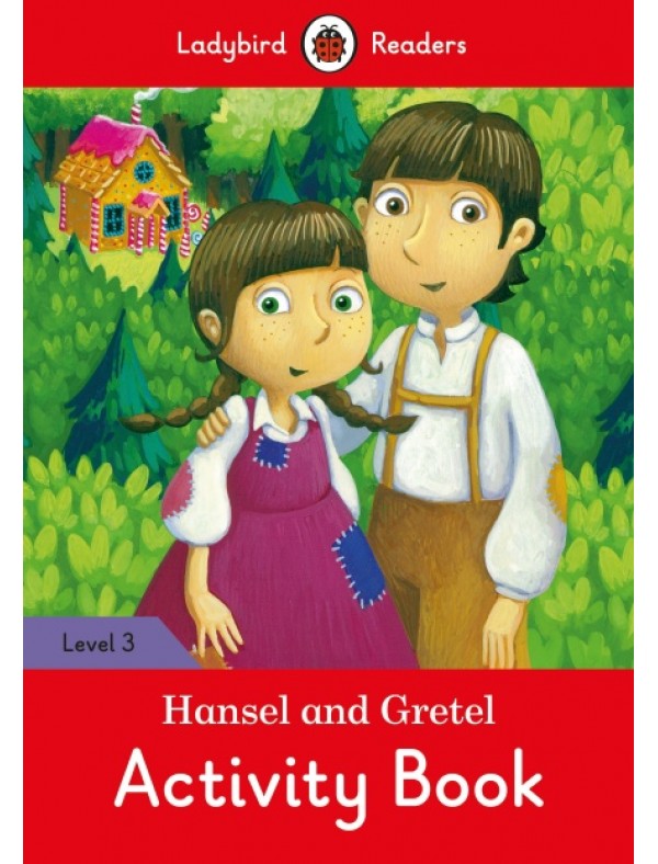 Hansel and Gretel Activity Book - Ladybird Readers Level 3