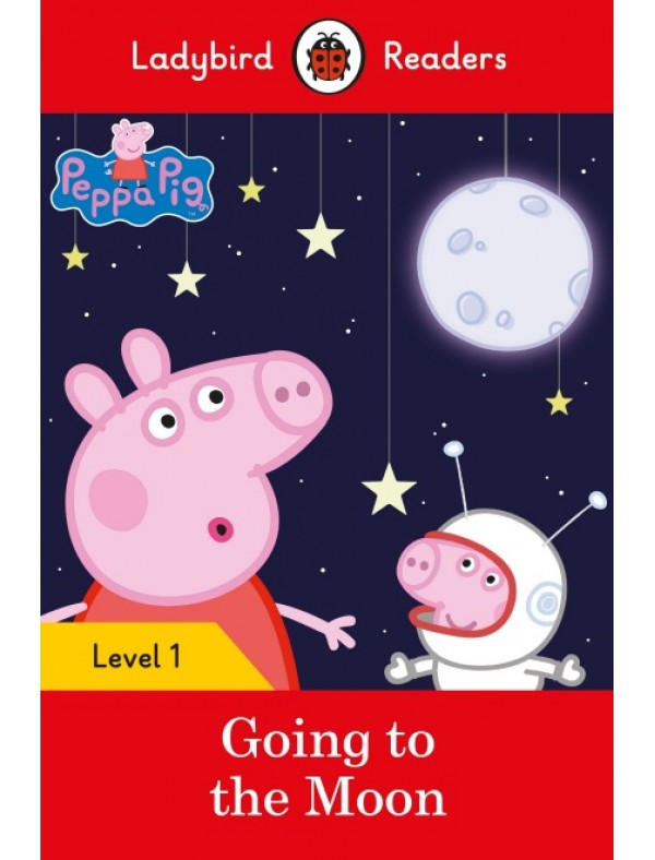 Peppa Pig Going to the Moon - Ladybird Readers Level 1