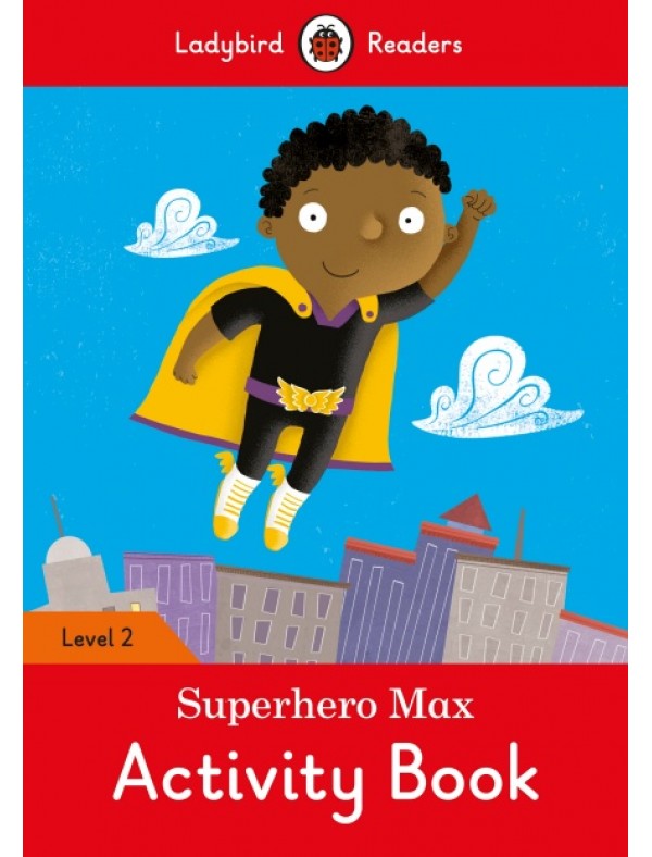 Superhero Max Activity Book - Ladybird Readers Level 2