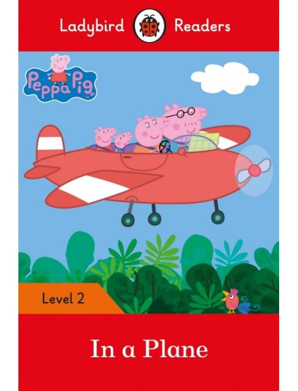 Peppa Pig: In a Plane – Ladybird Readers Level 2
