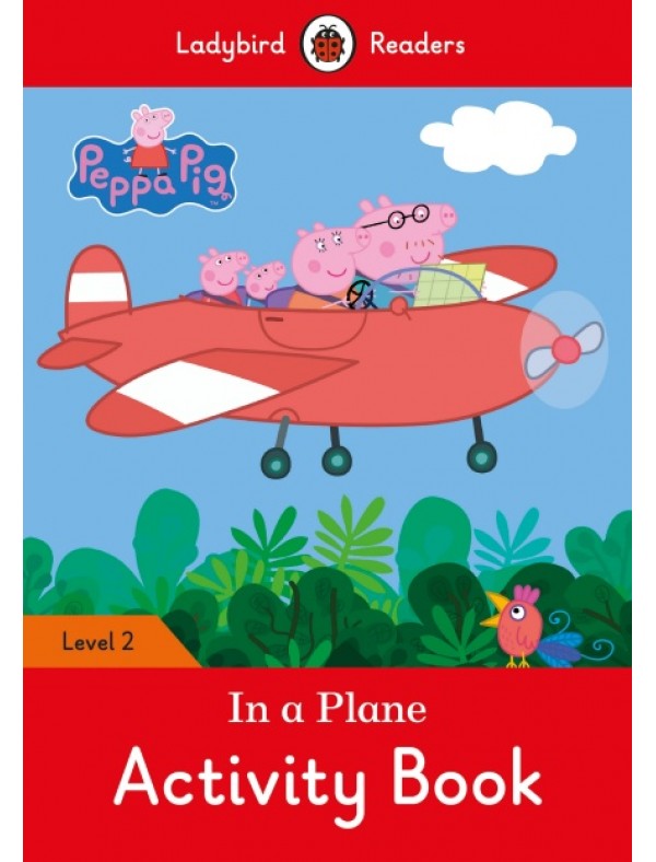 Peppa Pig: In a Plane Activity Book – Ladybird Readers Level 2