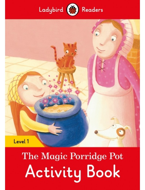The Magic Porridge Pot Activity Book – Ladybird Readers Level 1