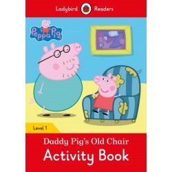 Peppa Pig: Daddy Pig’s Old Chair Activity Book- Ladybird Readers Level 1