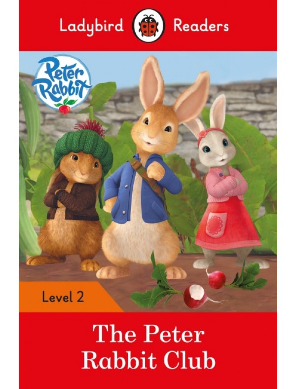 Peter Rabbit: The Peter Rabbit Club - Ladybird Readers Level 2