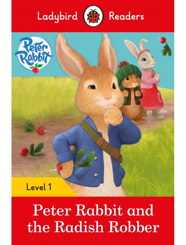 Peter Rabbit: The Radish Robber - Ladybird Readers Level 1