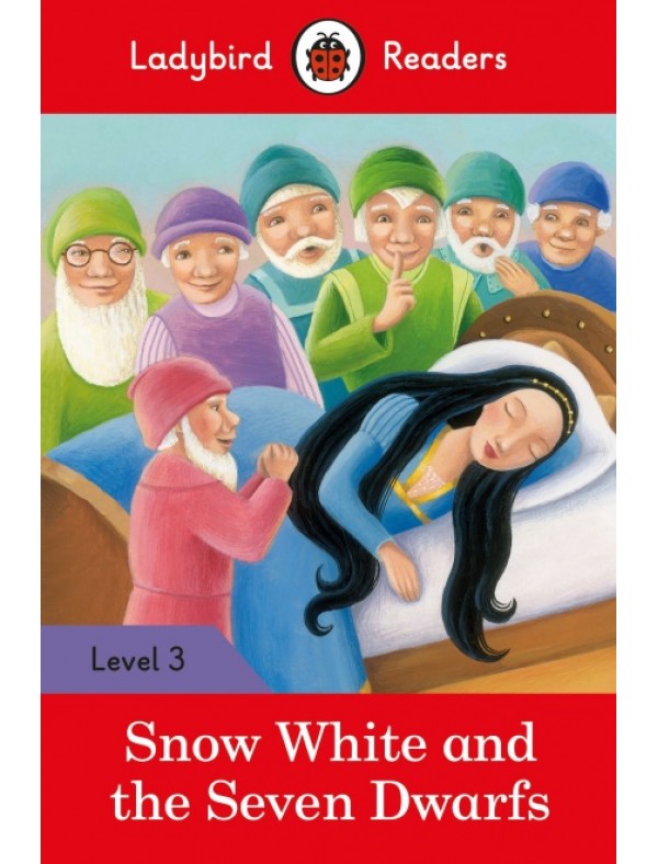 Snow White and the Seven Dwarfs - Ladybird Readers Level 3