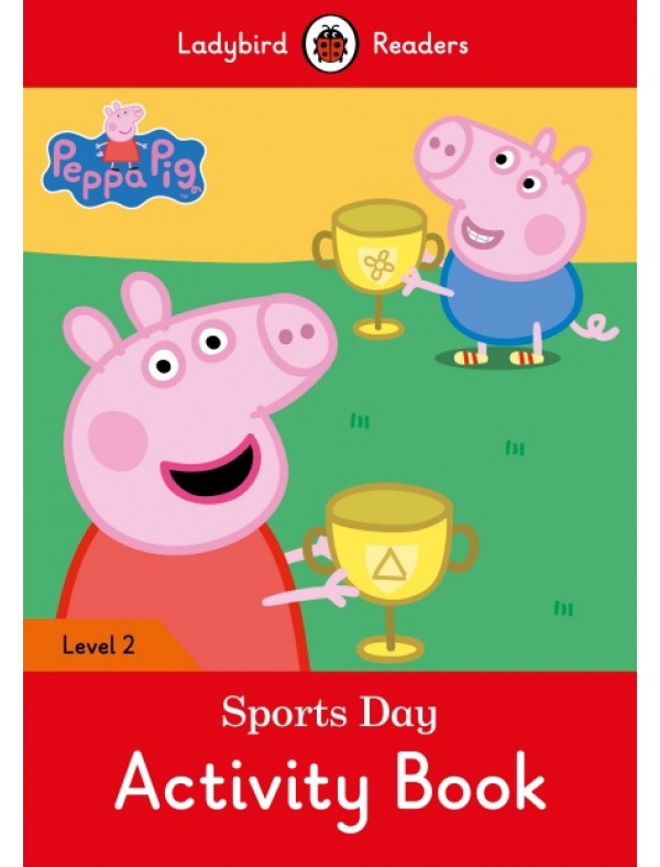 Peppa Pig: Sports Day Activity Book – Ladybird Readers Level 2