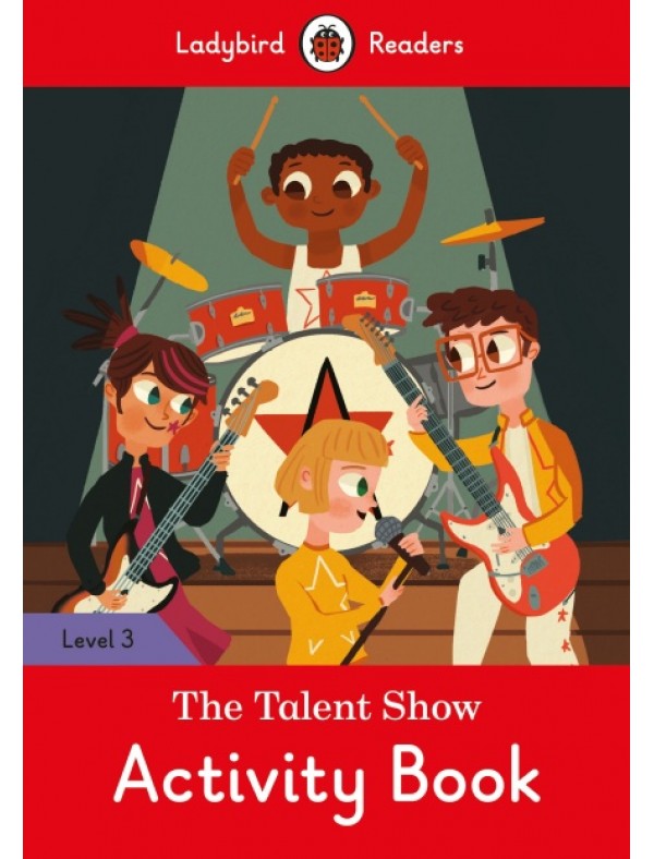 The Talent Show Activity Book - Ladybird Readers Level 3