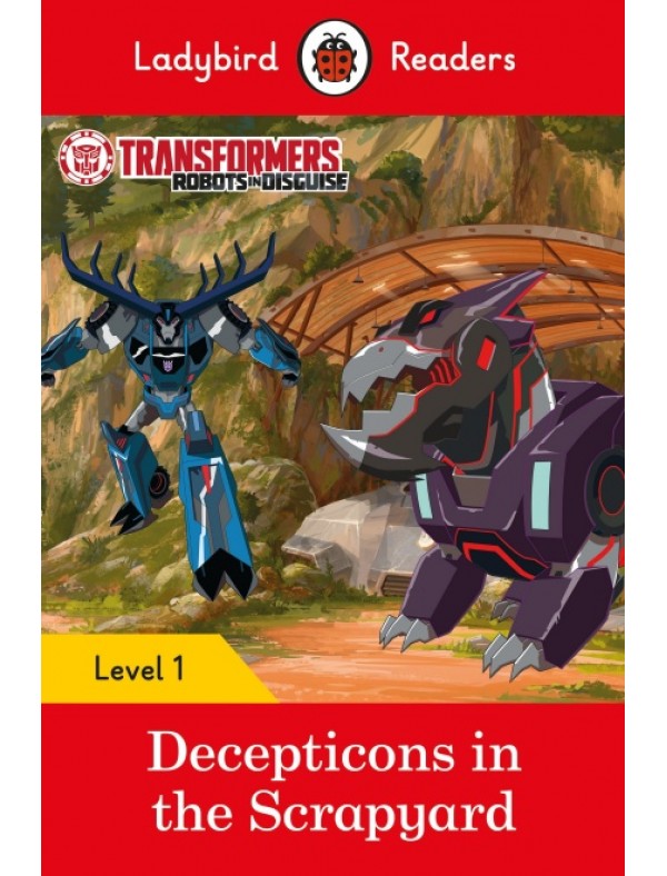 Transformers: Decepticons in the Scrapyard- Ladybird Readers Level 1