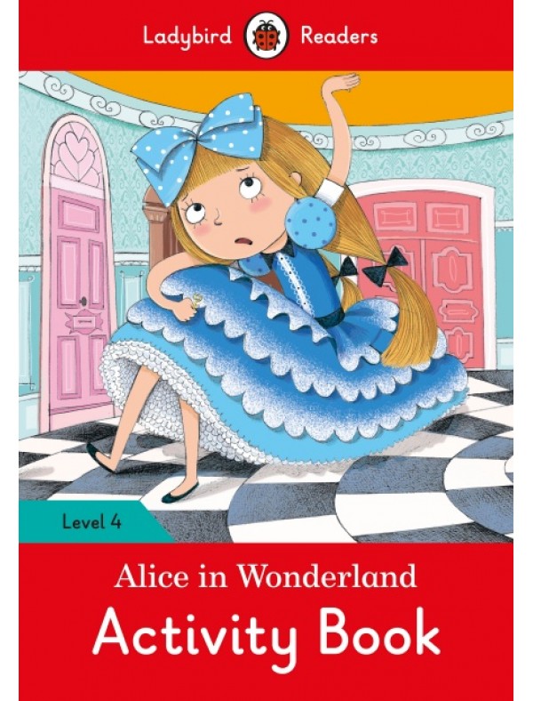 Alice in Wonderland Activity Book - Ladybird Readers Level 4