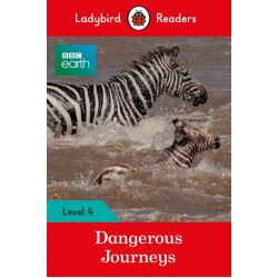 BBC Earth: Dangerous Journeys - Ladybird Readers Level 4