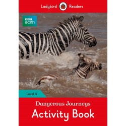 BBC Earth: Dangerous Journeys Activity Book - Ladybird Readers Level 4