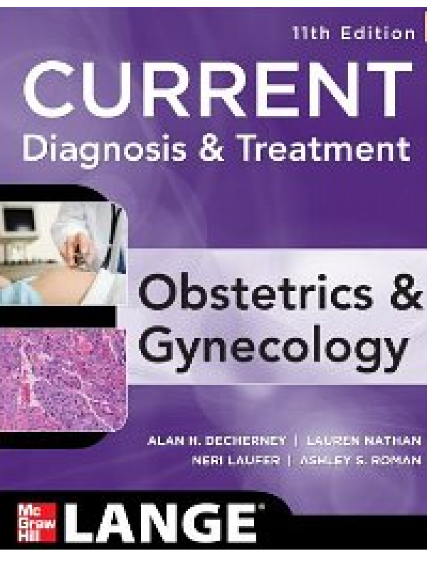 CURRENT Diagnosis & Treatment: Obstetrics & Gynecology (11th Edition)
