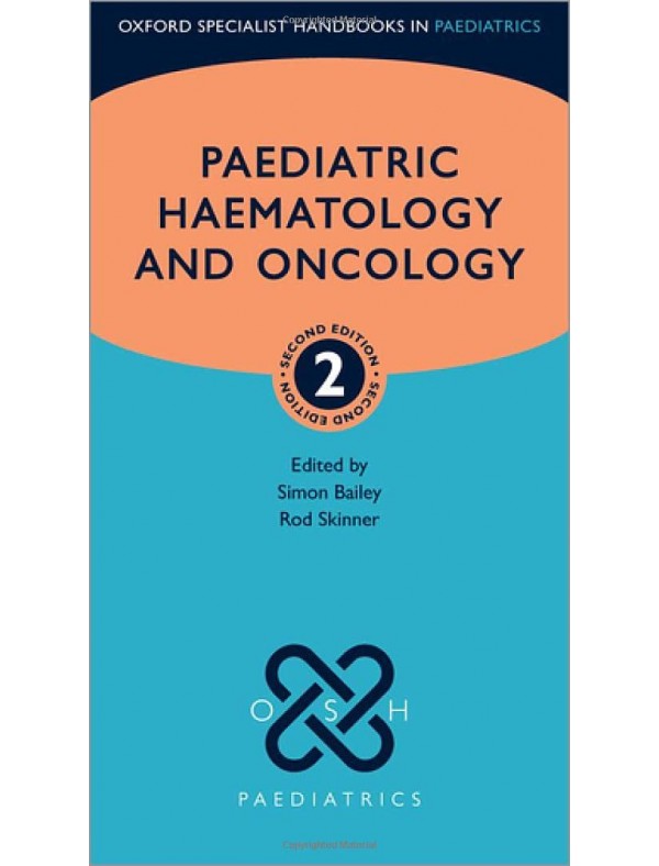 Paediatric Haematology and Oncology (Oxford Specialist Handbooks in Paediatrics)