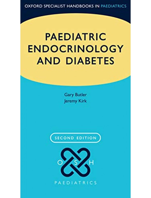 Paediatric Endocrinology and Diabetes (Oxford Specialist Handbooks in Paediatrics) 2nd Edition, Kindle Edition