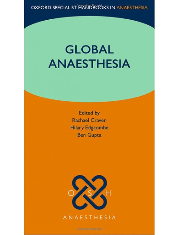 Global Anaesthesia (Oxford Specialist Handbooks in Anaesthesia)