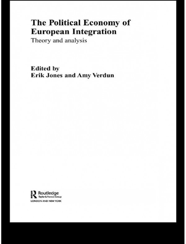 The Political Economy of European Integration: Theory and Analysis (Ripe Studies in Global Political Economy)