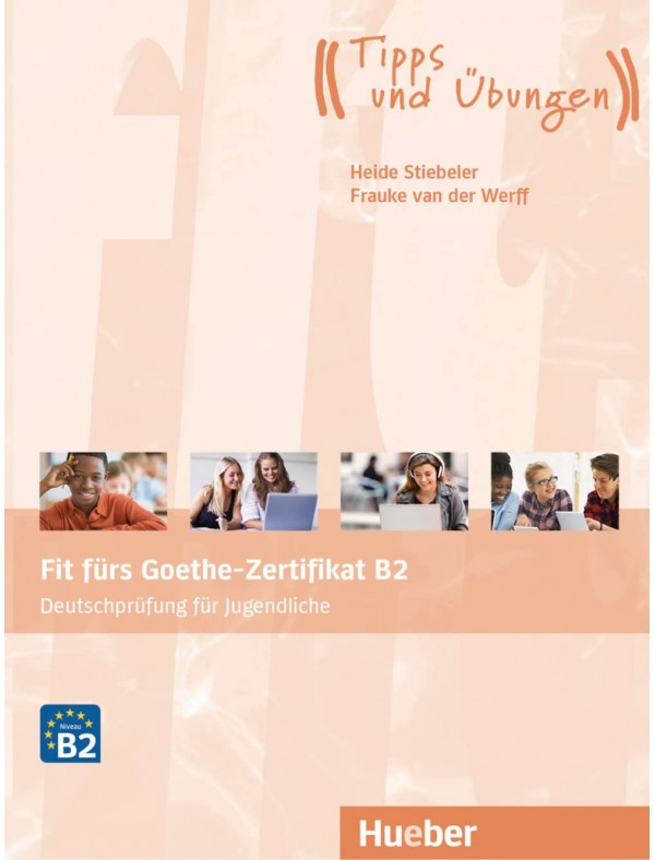 Fit fürs Goethe-Zertifikat B2 Deutschprüfung für Jugendliche