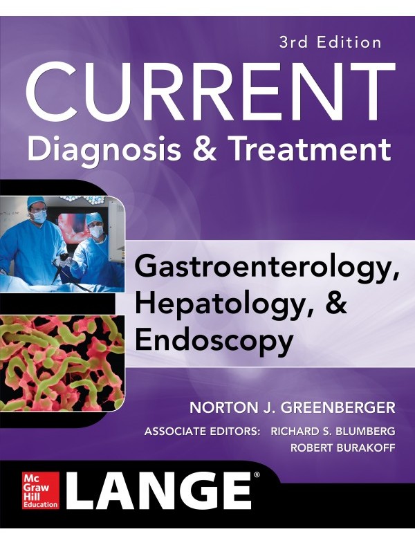 CURRENT Diagnosis & Treatment: Gastroenterology, Hepatology, & Endoscopy (3rd Edition)