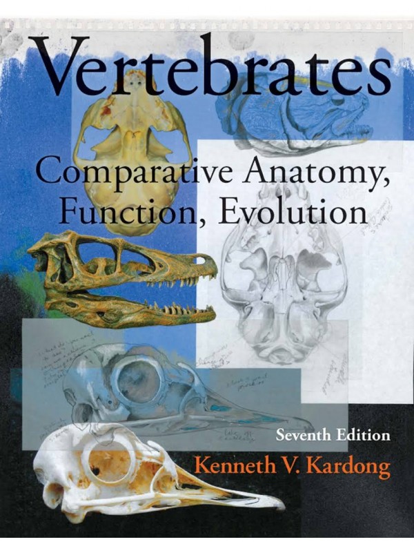 Vertebrates: Comparative Anatomy, Function, Evolution (7th Edition)