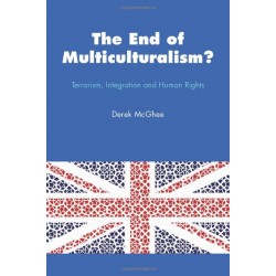  The End of Multiculturalism?: Terrorism, Integration and Human Rights