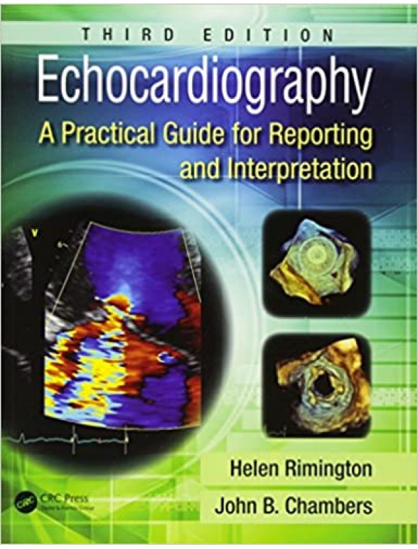 Echocardiography: A Practical Guide for Reporting and Interpretation (3rd Edition)