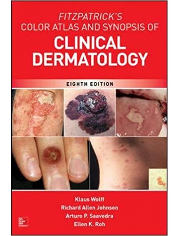 Fitzpatrick’s Color Atlas and Synopsis of Clinical Dermatology (8th Edition)