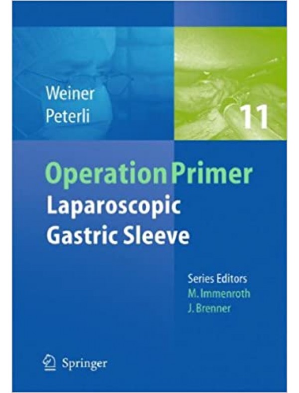 Laparoscopic Gastric Sleeve (Operation Primers 11)