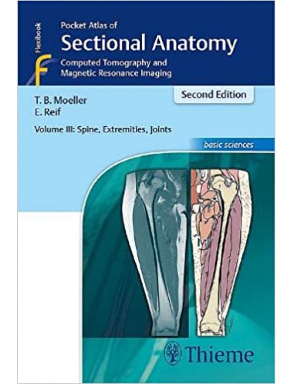 Pocket Atlas of Sectional Anatomy Vol. 3: Spine, Extremities, Joints (2nd Edition)