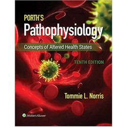 Porth's Pathophysiology: Concepts of Altered Health States (10th Edition)
