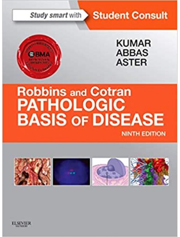 Robbins & Cotran Pathologic Basis of Disease (9th Edition)