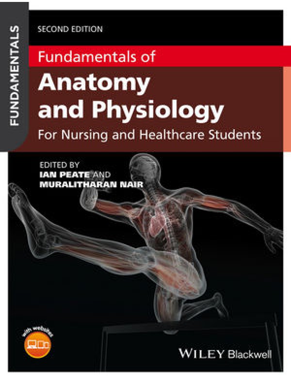 Fundamentals of Anatomy and Physiology: For Nursing and Healthcare Students (2nd Edition)