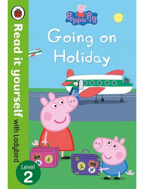 Peppa Pig - Going On Holiday – Read It Yourself With Ladybird Level 2
