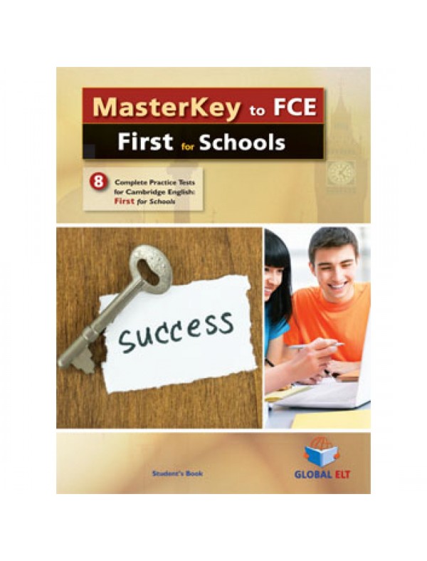 Masterkey to Cambridge English First - FCE for Schools - 8 Practice Tests 2015 FORMAT - Self-Study Edition