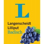 Langenscheidt Lilliput Badisch - im Mini-Format: Badisch-Hochdeutsch/Hochdeutsch-Badisch