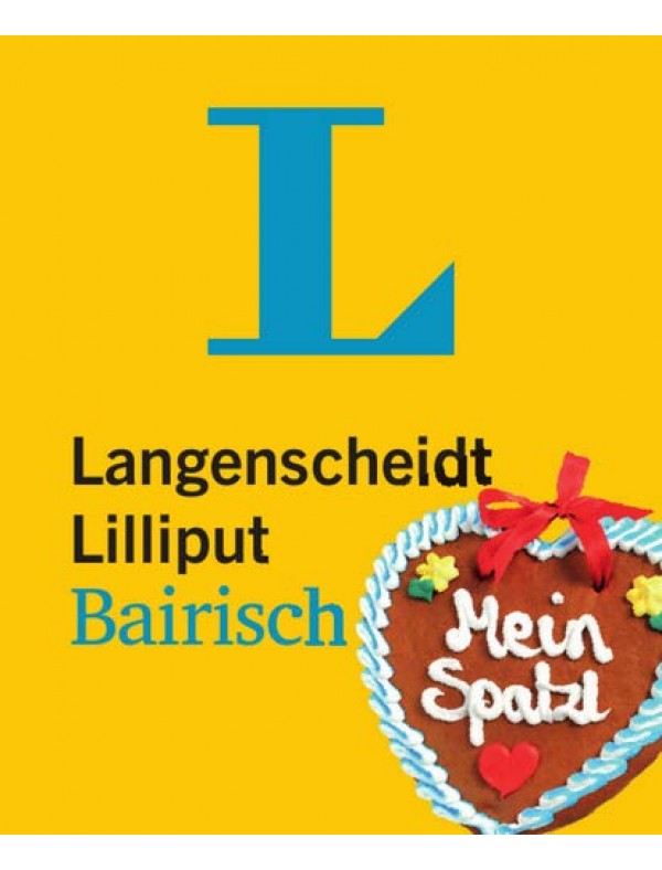 Langenscheidt Lilliput Bairisch - im Mini-Format: Bairisch-Deutsch/Deutsch-Bairisch