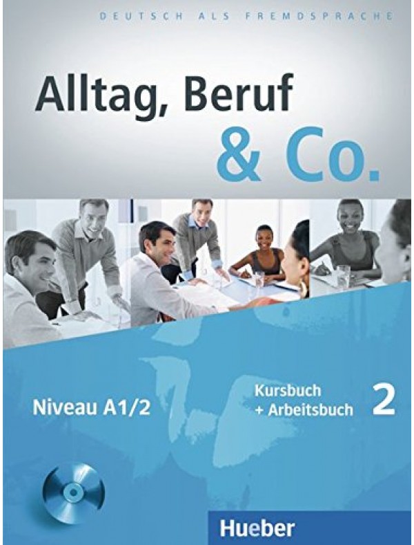Alltag, Beruf & Co.2 Kursbuch und Arbeitsbuch A1.2