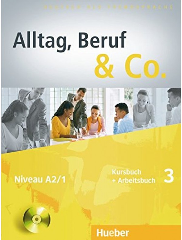 Alltag, Beruf & Co.3 Kursbuch und Arbeitsbuch A2.1