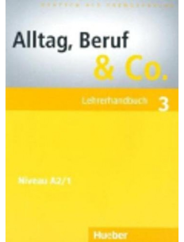 Alltag, Beruf & Co.3 Lehrerhandbuch