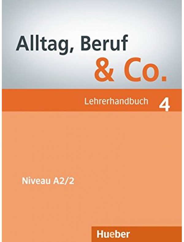 Alltag, Beruf & Co.4 Lehrerhandbuch
