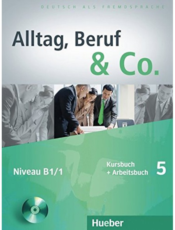 Alltag, Beruf & Co.5 Kursbuch und Arbeitsbuch B1.1