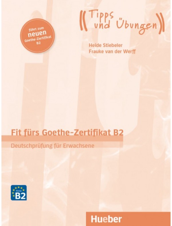 Fit fürs Goethe-Zertifikat B2 Übungsbuch mit Audios online Deutschprüfung für Erwachsene Deutsch als Fremdsprache