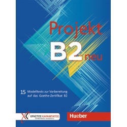Projekt B2 neu Übungsbuch 15 Modelltests zur Vorbereitung auf das Goethe-Zertifikat B2