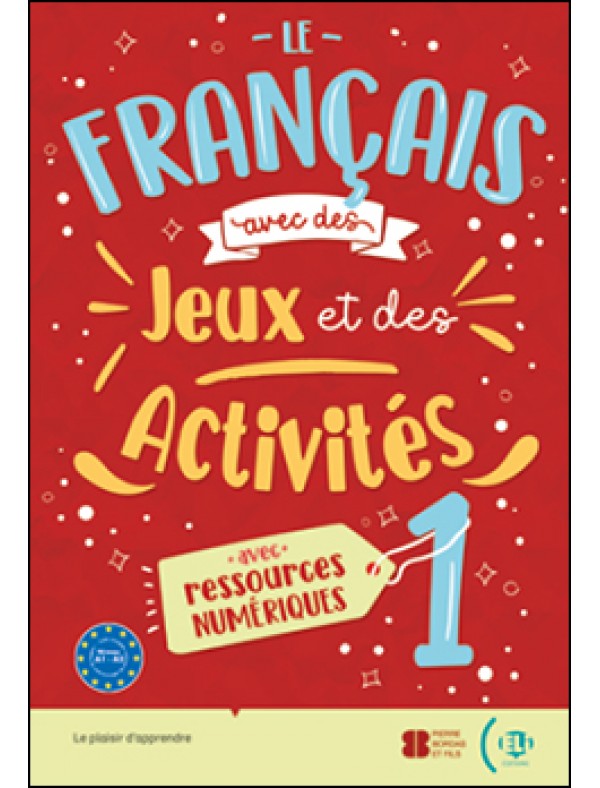 LE FRANCAIS AVEC… des jeux et des activites NUMERIQUES + livre numerique - Volume 1