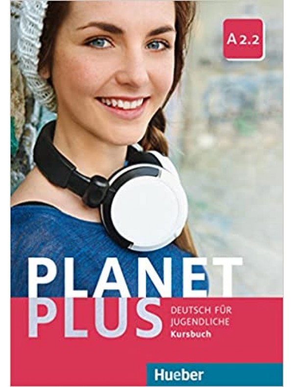 Planet Plus A2.2 Deutsch fur Jugendliche / Kursbuch