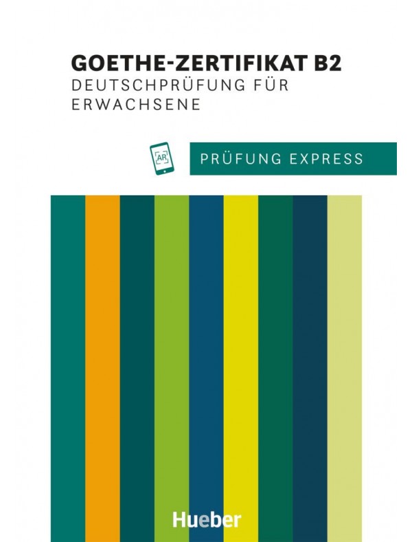 Prufung Express – Goethe-Zertifikat B2, Deutschprufung fur Erwachsene Ubungsbuch mit Audios online
