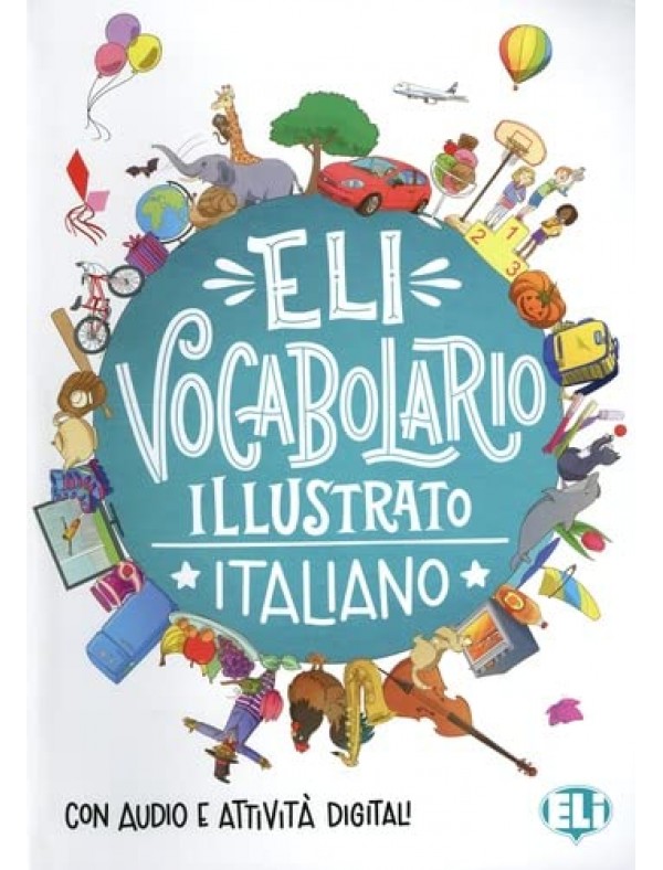 Vocaulario illustrato -Italiano: ELI Vocabolario illustrato - Italiano + digital book